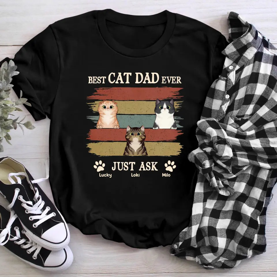 Personalized Best Cat Dad Ever Just Ask T-Shirt