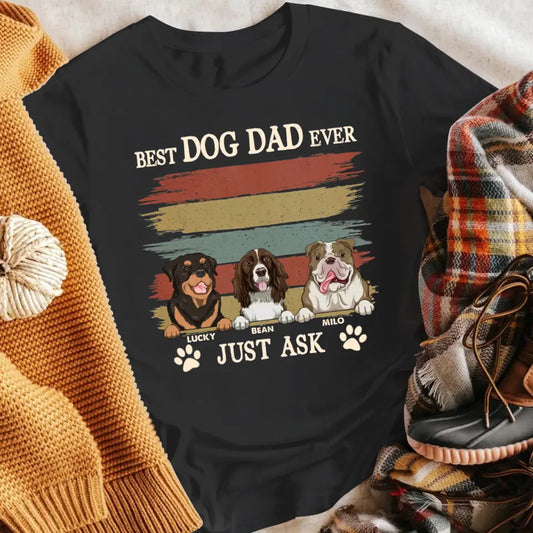 Personalized Best Dog Dad Ever Just Ask T-Shirt