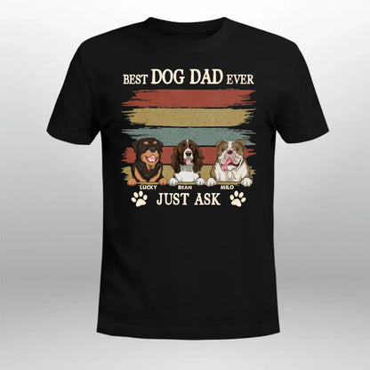 Personalized Best Dog Dad Ever Just Ask T-Shirt