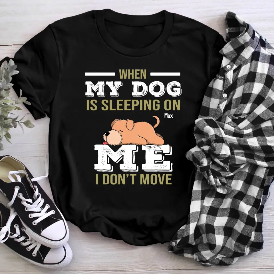 Personalized My Dog Is Sleeping On Me T-Shirt