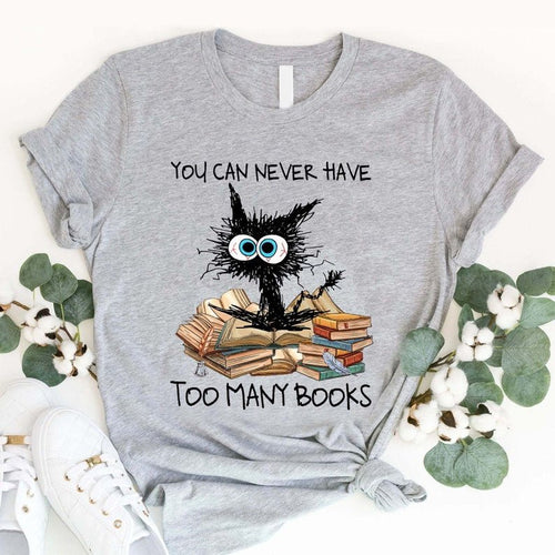 Cat You Can't Never Have Too Many Books WG0403105CL T-Shirt - Cuztom Gift