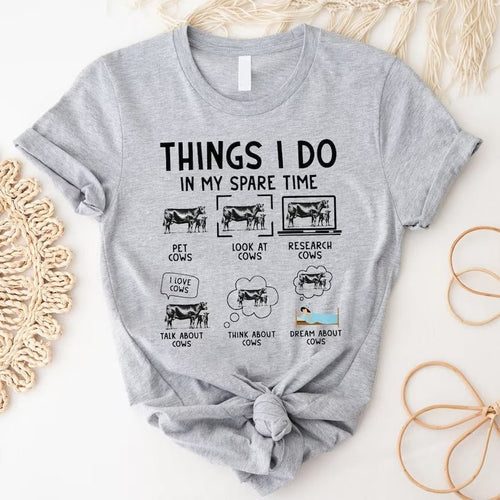 Cows Things I Do In My Spare Time XR1402007CL T-Shirt - Cuztom Gift